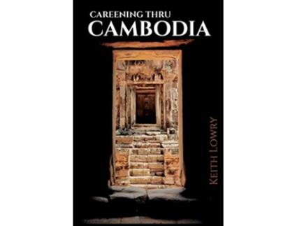 Livro Careening thru Cambodia de Keith Lowry (Inglês)
