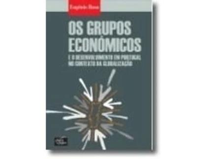 Livro Os Grupos Economicos e o Desenvolvimento em Portugal no Contexto da Globalização .