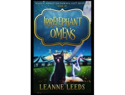 Livro Irrelephant Omens Magical Midway Paranormal Cozy Mysteries de Leanne Leeds (Inglês)