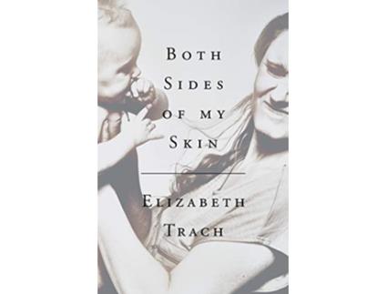 Livro Both Sides of My Skin de Elizabeth Trach (Inglês)