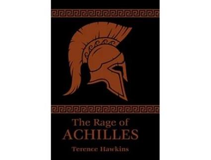 Livro The Rage of Achilles de Terence Hawkins (Inglês)
