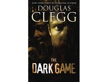 Livro The Dark Game Two Novelettes The Dark Game and I Am Infinite I Contain Multitudes de Douglas Clegg (Inglês)