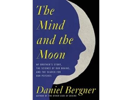 Livro Mind and the Moon de Daniel Bergner (Inglês - Capa Dura)