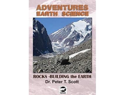 Livro Rocks Building the Earth 4 Adventures in Earth Science de Dr Peter T Scott (Inglês)