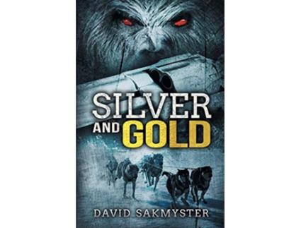 Livro Silver and Gold de David Sakmyster (Inglês)