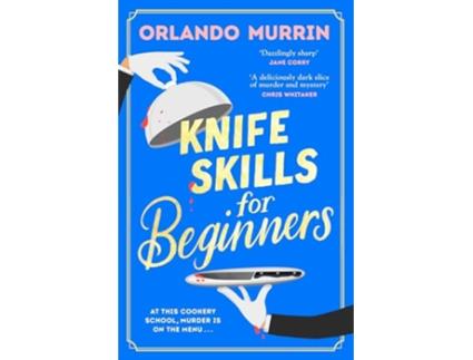 Livro Knife Skills for Beginners de Orlando Murrin (Inglês)