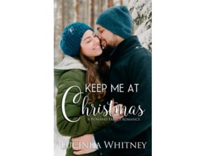 Livro Keep Me At Christmas Romano Family de Lucinda Whitney (Inglês)