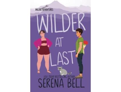 Livro Wilder at Last A Steamy Small Town Romantic Comedy Wilder Adventures de Serena Bell (Inglês)
