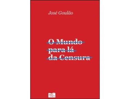 Livro O Mundo Para Lá da Censura de José Goulão