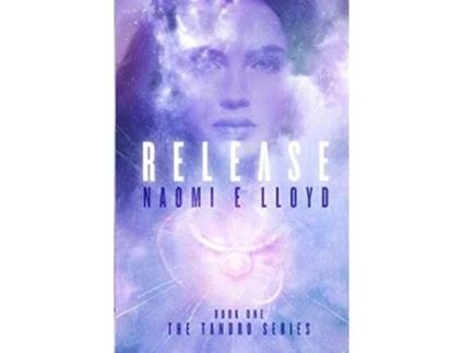 Livro RELEASE A Paranormal Time Travel Romance Tandro de Naomi E Lloyd (Inglês)