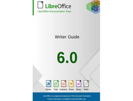 Livro LibreOffice 60 Writer Guide de LibreOffice Documentation Team (Inglês)