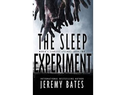 Livro The Sleep Experiment Worlds Scariest Legends de Jeremy Bates (Inglês - Capa Dura)