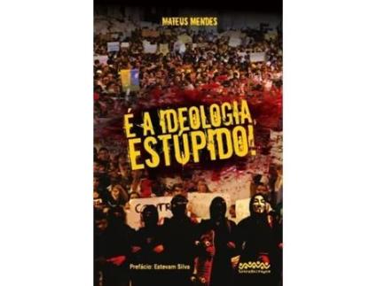Livro É A Ideologia, Estúpido! de Mateus Mendes (Português)