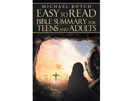 Livro EasytoRead Bible Summary for Teens and Adults de Michael Kotch (Inglês)
