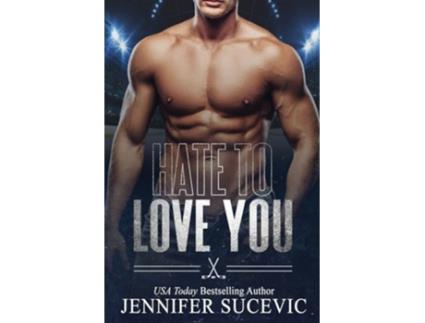 Livro Hate to Love You de Jennifer Sucevic (Inglês)