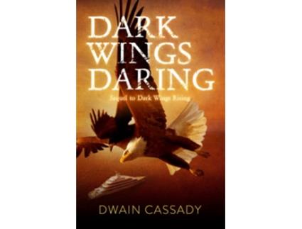 Livro Dark Wings Daring Dark Wings Trilogy de Dwain Cassady (Inglês)