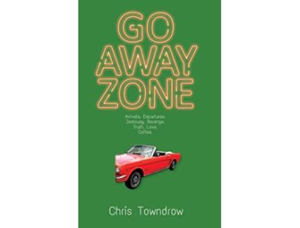 Livro Go Away Zone A romantic small town comedy caper Sunrise de Chris Towndrow (Inglês)