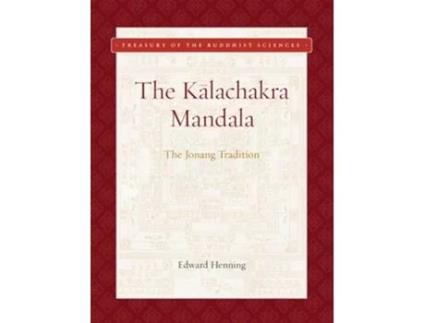Livro Kalachakra Mandala The Jonang Tradition Treasury of the Buddhist Sciences de Edward Henning (Inglês)