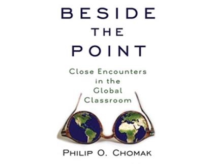 Livro Beside the Point Close Encounters in the Global Classroom de Philip O Chomak (Inglês)