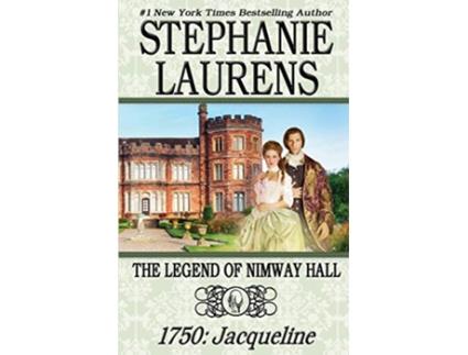 Livro The Legend of Nimway Hall 1750 Jacqueline de Stephanie Laurens (Inglês)