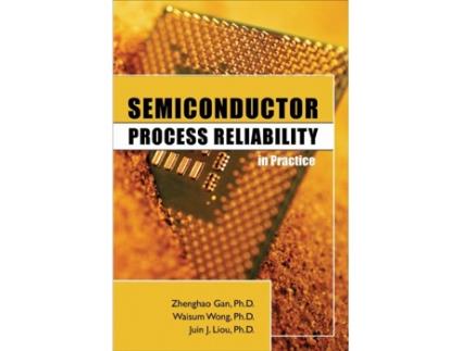 Livro Semiconductor Process Reliability in Practice de Zhenghao Gan, Waisum Wong et al. (Inglês - Capa Dura)