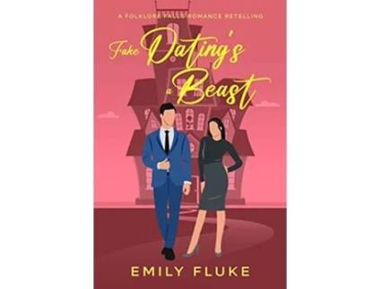 Livro Fake Datings a Beast A Folklore Falls Romance Retelling de Emily Fluke (Inglês)