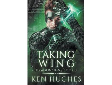Livro Taking Wing Dragonsigns de Ken Hughes (Inglês)