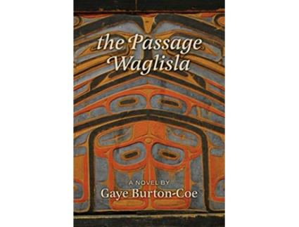 Livro The Passage Waglisla de Gaye Burton-Coe (Inglês)