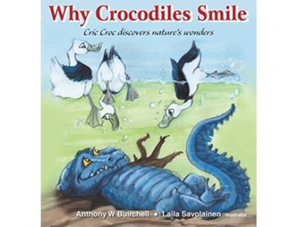 Livro Why crocodiles smile Cric Croc discovers natures wonders de Anthony Buirchell (Inglês)
