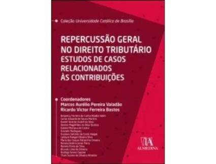 Livro Repercussão Geral no Direito Tributário - Estudos de Casos… de Marcos Aurélio Pereira Valadão e Ricardo Victor Ferreira Bastos
