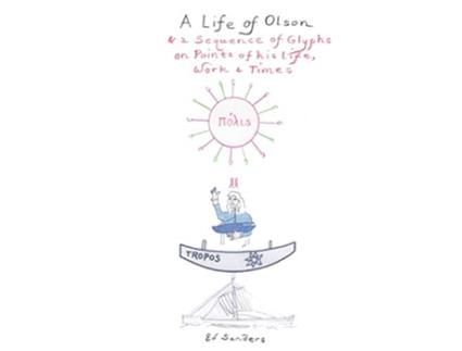 Livro A Life of Olson a Sequence of Glyphs on Points of his life work and times de Ed Sanders (Inglês)
