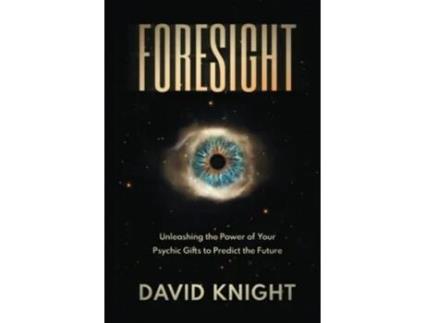 Livro FORESIGHT Unleashing the Power of Your Psychic Gifts to Predict the Future de MR DAVID KNIGHT (Inglês)