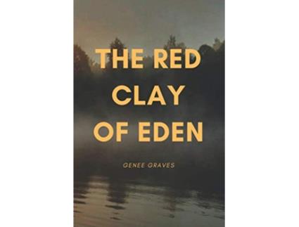 Livro THE RED CLAY OF EDEN de Genee Graves (Inglês)