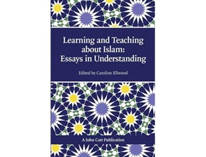 Livro Learning and Teaching about Islam Essays in Understanding de Caroline Ellwood (Inglês)
