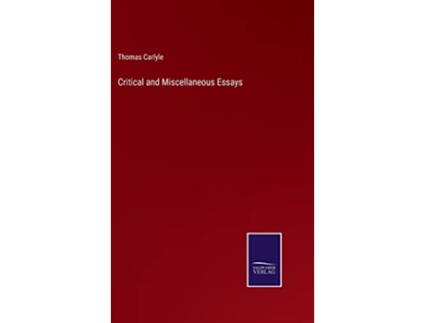 Livro Critical and Miscellaneous Essays de Thomas Carlyle (Inglês - Capa Dura)