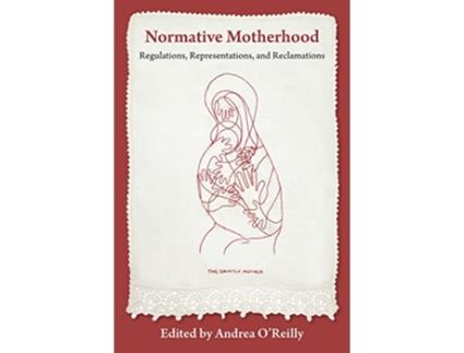 Livro Normative Motherhood de Andrea O'Reilly (Inglês)