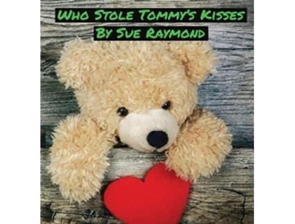 Livro Who Stole Tommy's Kisses de Sue Raymond (Inglês)