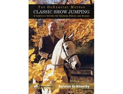 Livro Classic Show Jumping The de Nemethy Method de Bertalan de Nemethy (Inglês)