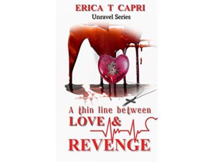 Livro A Thin Line Between Love RevengeBook three of Unravel Series de Erica T Capri (Inglês)