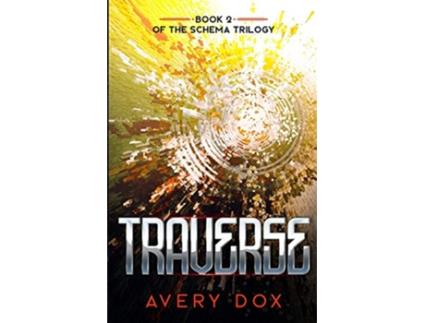 Livro Traverse Book 2 in The Schema Trilogy de Avery Dox (Inglês)