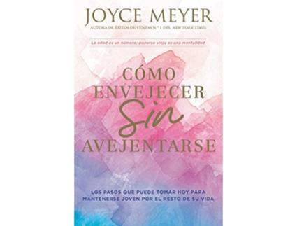 Livro Como envejecer sin avejentarse de Joyce Meyer (Espanhol)