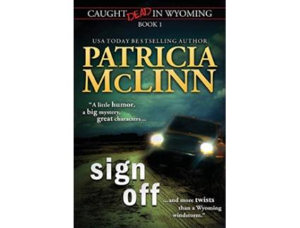 Livro Sign Off Caught Dead In Wyoming Book 1 de Patricia Mclinn (Inglês)