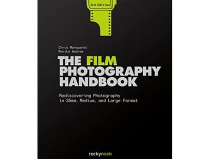 Livro Film Photography Handbook, 3rd Edition de Chris Marquardt e Monika Andrae (Inglês - Capa Dura)