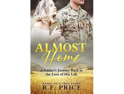 Livro Almost Home A Soldiers Journey Back to the Love of His Lifetime de Robert Fitzgerald Price (Inglês)