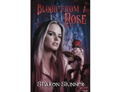 Livro Blood From a Rose de Sharon Skinner (Inglês)