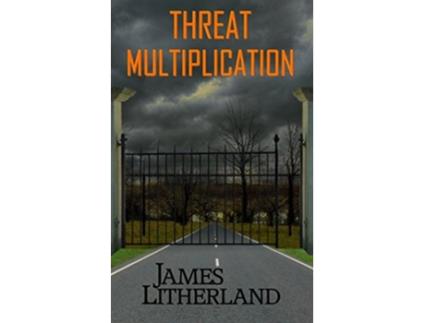 Livro Threat Multiplication Slowpocalypse Book 2 de James Litherland (Inglês)