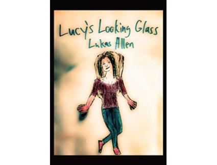 Livro Lucys Looking Glass de Lukas Allen (Inglês)