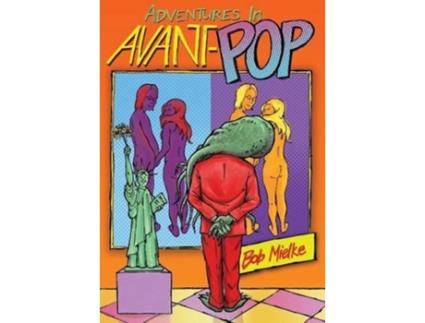 Livro Adventures in AvantPop de Bob Mielke (Inglês)