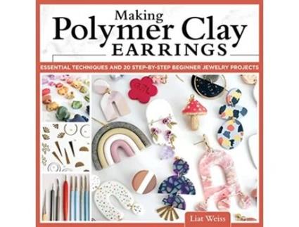 Livro Making Polymer Clay Earrings de Liat Weiss (Inglês)
