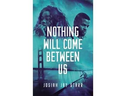 Livro Nothing Will Come Between Us de Josiah Jay Starr (Inglês - Capa Dura)